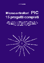 Microcontrollori PIC: 15 progetti completi
